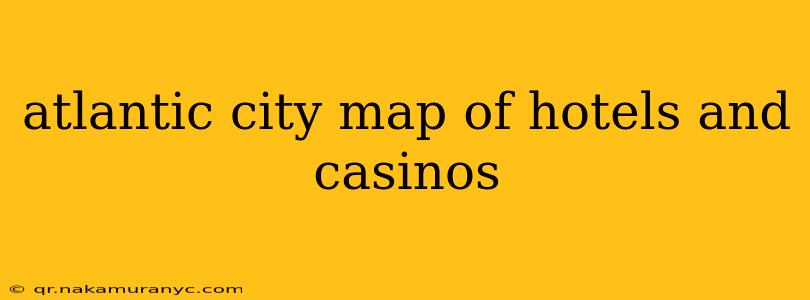 atlantic city map of hotels and casinos