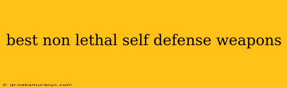 best non lethal self defense weapons